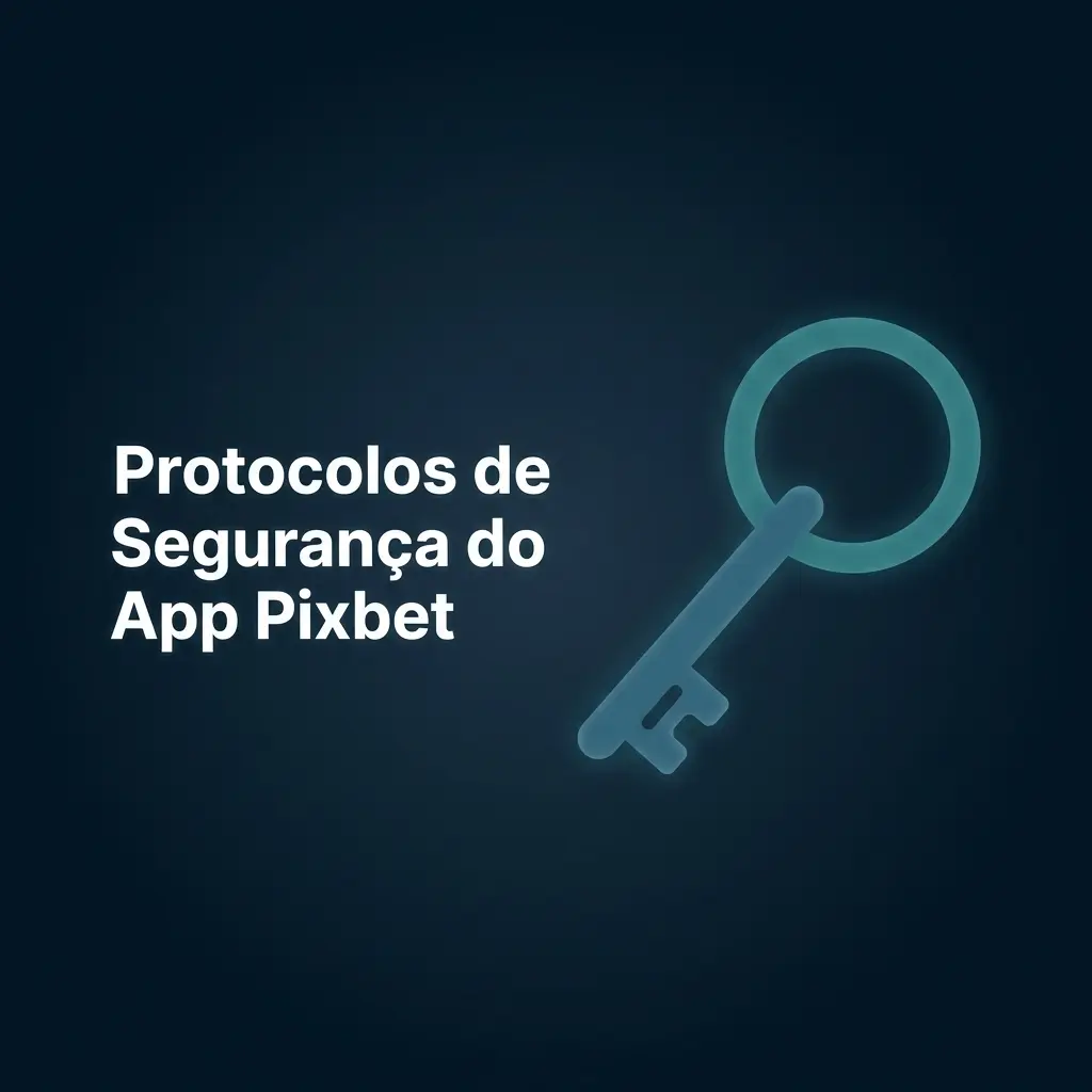 Protocolos de segurança do app Pixbet com criptografia SSL, proteção de dados e conformidade com a LGPD